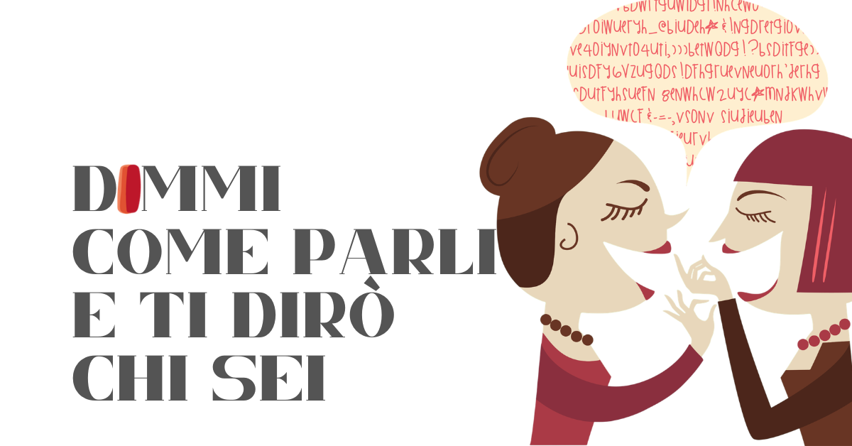 Dimmicome parli e ti dirò chi sei, illustrazione con testo e due donne che parlano con un unico fumetto.